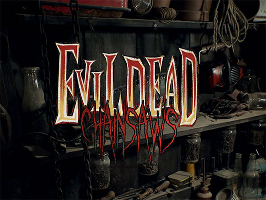 Evil Dead Chainsaws